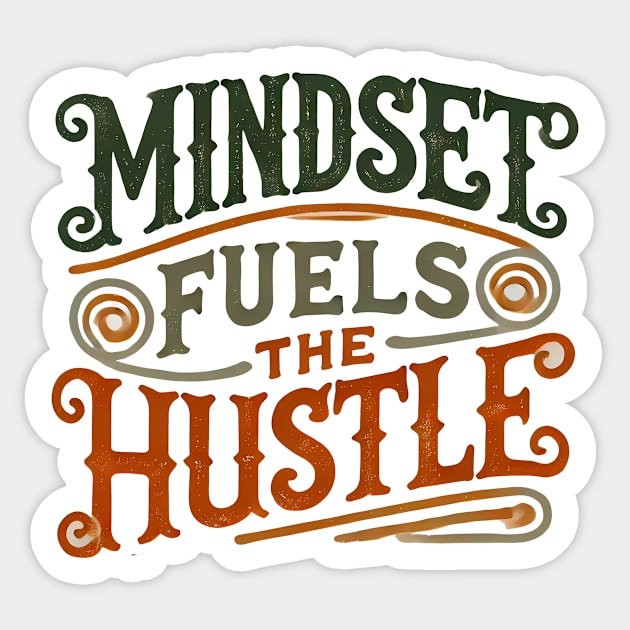 Motivational Quote, Mindset Fuels the Hustle, Success Sticker by logiamerch